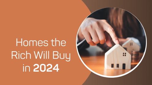 your*realtor | 5 Types of Homes the Rich Will Buy in 2024