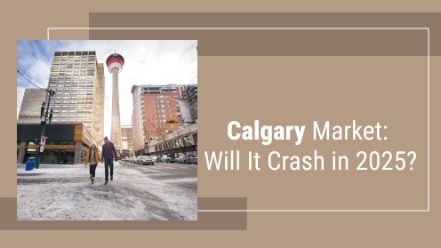Calgary Market: Will It Crash in 2025? | your*realtor